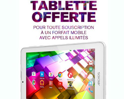 actualité Pour un forfait mobile illimité souscrit = une tablette Archos offerte