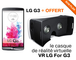 actualité LG G3 à 49,90€ avec un casque de réalité virtuelle offert